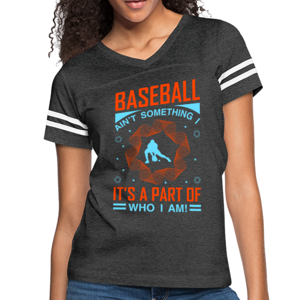 BASEBALL AIN'T SOMETHING Women’s Vintage Sport T-Shirt