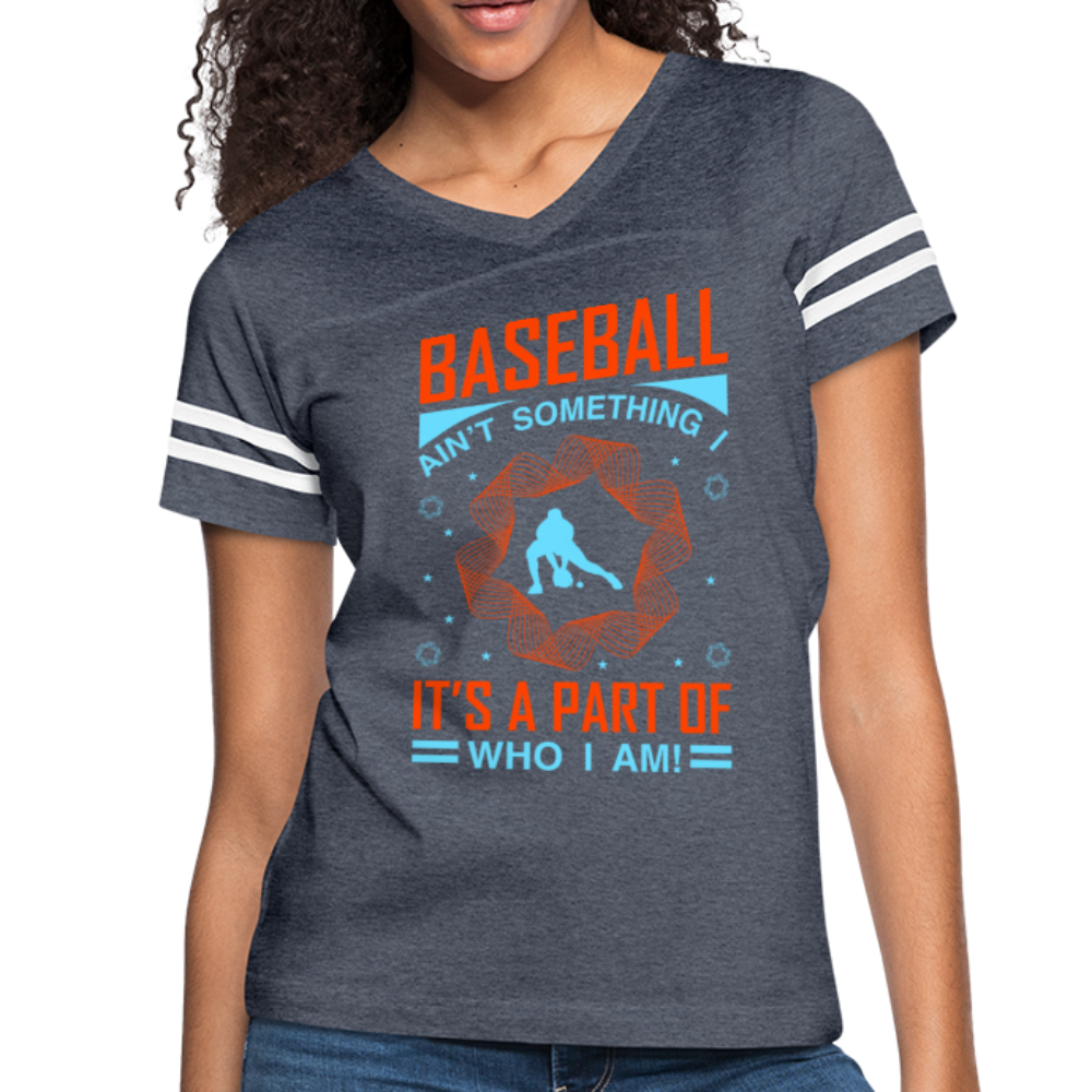 BASEBALL AIN'T SOMETHING Women’s Vintage Sport T-Shirt